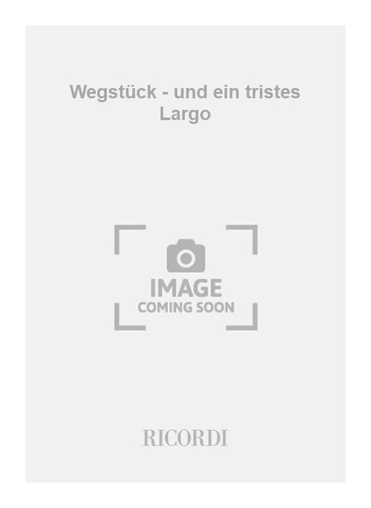 Wegstück - und ein tristes Largo
